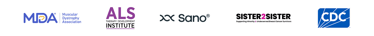 MDA, ALS Therapy Development Institute, Sano, Sister2Sister, CDC
